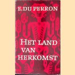 Het land van herkomst door E du Perron