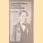 De zoon van een dienstbode: de ontwikkeling van een ziel (1848-1867) door August Strindberg