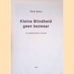 Kleine Blindheid Geen Bezwaar: Het Zelfgenererende in De Kunst door Toine Ooms