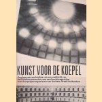 Kunst voor de Koepel: verslag naar aanleiding van een opdracht van de Rijksbouwmeester voor een kunsttoepassing in de koepelgevangenissen van Arnhem, Breda en Haarlem door Frank Tiesing