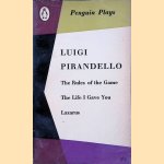 The Rules of the Game; The Life I Gave You; Lazarus door Luigi Pirandello