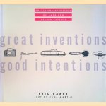 Great Inventions, Good Intentions: An Illustrated History of Design Patents 1930-1945 door Eric Bacer e.a.