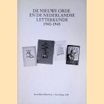 De Nieuwe Orde en de Nederlandse Letterkunde 1940-1945. Catalogus van de tentoonstelling gehouden in de expositiezalen van de Koninklijke Bibliotheek door Jan Jaap Kelder