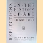 Reflections on the History of Art: Views and Reviews door Ernst H. Gombrich