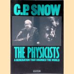 The Physicists: A Generation that Changed the World door C.P. Snow