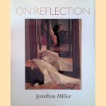 On Reflection door Jonathan Miller