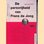 De persvrijheid van Frans de Jong (een portret) door Frans Lasès