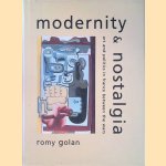 Modernity and Nostalgia: Art and Politics in France Between the Wars door Romy Golan