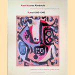 Amerikaanse Abstracte Kunst 1930-45: de Patricia en Phillip Frost collectie door Virginia M. Mecklenburg e.a.