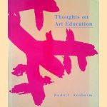 Thoughts on Art Education door Rudolf Arnheim