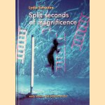 Split Seconds of Magnificence: Early videos and performances 1978-1981 *SIGNED* door Lydia Schouten