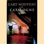 L'art Nouveau en Catalogne door François Loyer