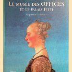 Le Musée des Offices et le Palais Pitti: La peinture à Florence door Mina Gregori