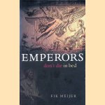 Emperors Don't Die in Bed door Fik Meijer