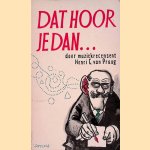 Dat hoor je dan *GESIGNEERD* door Henri C. van Praag