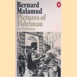 Pictures of Fidelman: an Exhibition door Bernard Malamud