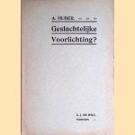 Geslachtelijke voorlichting? door A. Huber