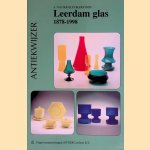 Leerdam glas 1878-1998: De glasfabriek Leerdam door A. van der Kley-Blekxtoon