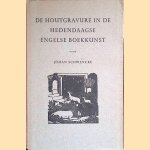 De houtgravure in de hedendaagse engelse boekkunst door Johan Schwencke