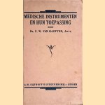 Medische instrumenten en hun toepassing door Dr. F.W. van Haeften