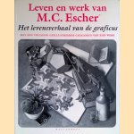 Leven en werk van M.C. Escher: het levensverhaal van de graficus. Met een volledig geïllustreerde catalogus van zijn werk door Flip Bool e.a.