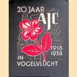 20 jaar AJC in vogelvlucht 1918-1938 door Henk van Dijk e.a.