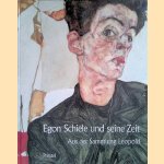 Egon Schiele und seine Zeit: Österreichische Malerei und Zeichnung von 1900 bis 1930 aus der Sammlung Leopold door Klaus Albrecht Schröder e.a.