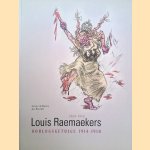 Louis Raemaekers 1869-1956: oorlogsgetuige 1914-1918 door Ariane de Ranitz e.a.