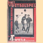 Het voetbalspel in woord en beeld: voor spelers en kijkers door N.V. Tweka