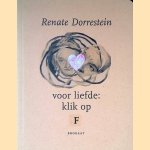 Voor liefde: klik op F *GESIGNEERD* door Renate Dorrestein