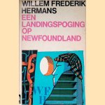 Een landingspoging op Newfoundland en andere verhalen door Willem Frederik Hermans