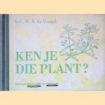 Ken je die plant? Beknopte plantenatlas voor Indonesië door Ir C.N.A. de Voogd