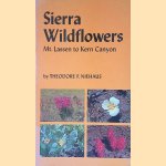 Sierra Wild Flowers: Mt. Lassen to Kern Canyon door Theodore F. Niehaus