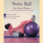 Swiss Ball: For Total Fitness door James Milligan