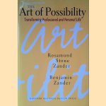 The Art of Possibility: Transforming Professional and Personal Life door Benjamin Zander e.a.