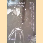 Glas op celluloid = Glass on celluloid: Nederlandse cineasten en de glasfabriken: Dutch filmmakers and the glassfactories 1918-1958 door Johan Soetens e.a.