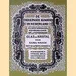 Glas en kristal: met 40 afbeeldingen - tweede verbeterde en uitgebreide druk door Karel Wasch