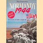 Normandy 1944: the invasion, the battle, everyday life door Rémy Desquisnes