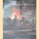 Views of Windsor: Watercolours by Thomas and Paul Sandby from the Collection of Her Majesty Queen Elizabeth II door Jane Roberts