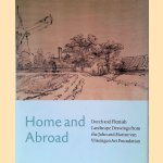 Home and Abroad: Dutch and Flemish Landscape Drawings from the John and Marine van Vlissingen Art Foundation door Jane Shoaf Turner e.a.