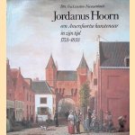 Jordanus Hoorn, een Amersfoortse kunstenaar in zijn tijd 1753-1833 door Fea Livestro-Nieuwenhuis