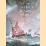 Een onsterfelijk zeeschilder: J.C. Schotel 1787-1838 door J.M. de Groot