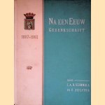 Na een eeuw 1807-1907: Gedenkschrift ter gelegenheid van het honderdjarig bestaan der gemeente Assen door J.A.R. Kijmmell e.a.