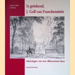 Is getekend, J. Goll van Franckenstein: tekeningen van een 18de-eeuwse heer
Jannie J.H. Polak e.a.
€ 10,00