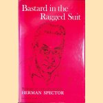 Bastard in the Ragged Suit: Writings of, with Drawings By Herman Spector *SIGNED*
Bud Johns e.a.
€ 20,00