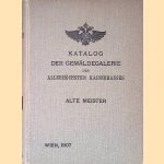 Katalog der Gemäldegalerie des allerhöchsten Kaiserhauses: Alte Meister door August Schaeffer