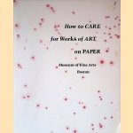 How to care for works of art on paper door Francis W. Dolloff e.a.