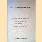 Holle Boomstammen: de historische mythen van Nederland, ontleend aan Frans Vlaanderen door Albert Delahaye