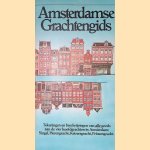 Amsterdamse Grachtengids: tekeningen en beschrijvingen van alle gevels aan de vier hoofdgrachten in Amsterdam: Singel, Herengracht, Keizersgracht, Prinsengracht door Hans Tulleners