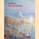 Schilders van Amsterdam: Vier eeuwen stadsgezichten door Carole Denninger-Schreuder